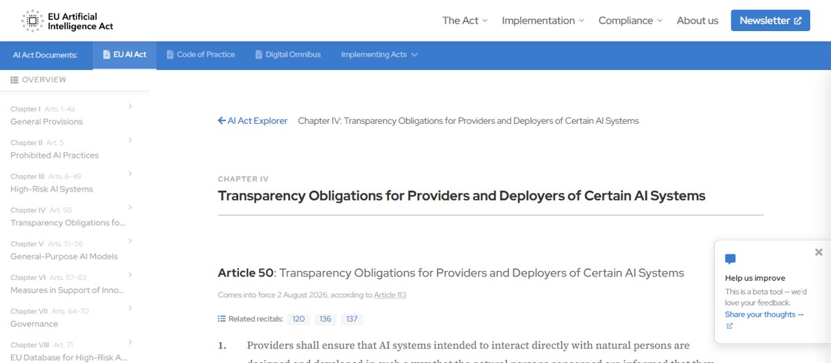 EU AI Act Article 50, Transparency Obligations for Providers and Deployers of Certain AI Systems, comes into force 2 August 2026 according to Article 113